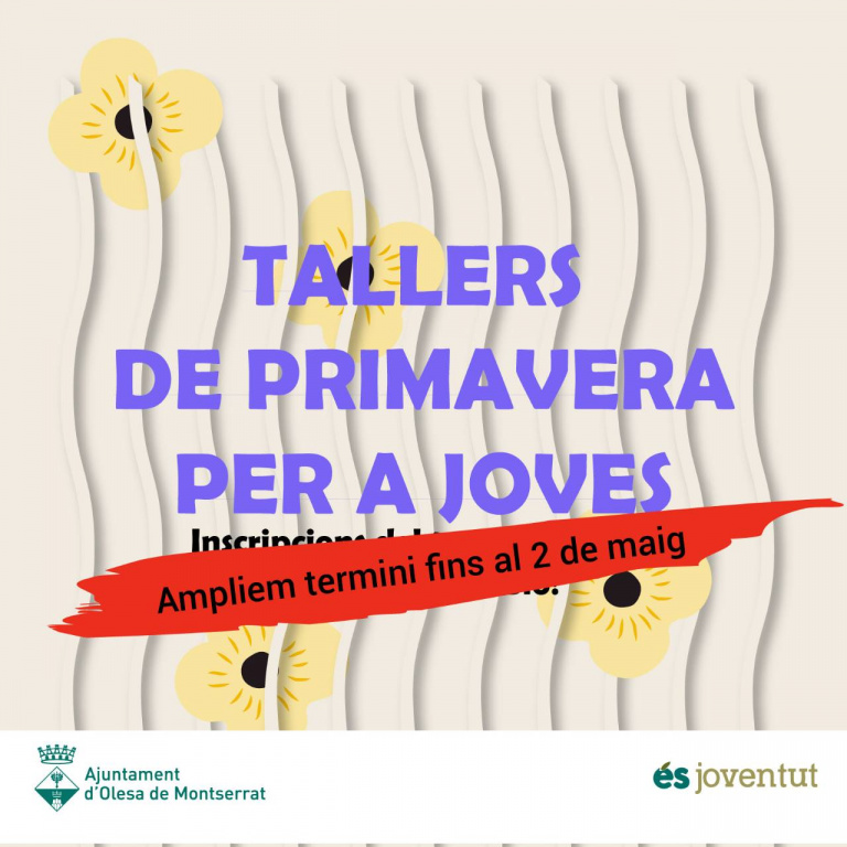 Cartell dels tallers de primavera per a joves amb una ampliació del termini fins al 2 de maig